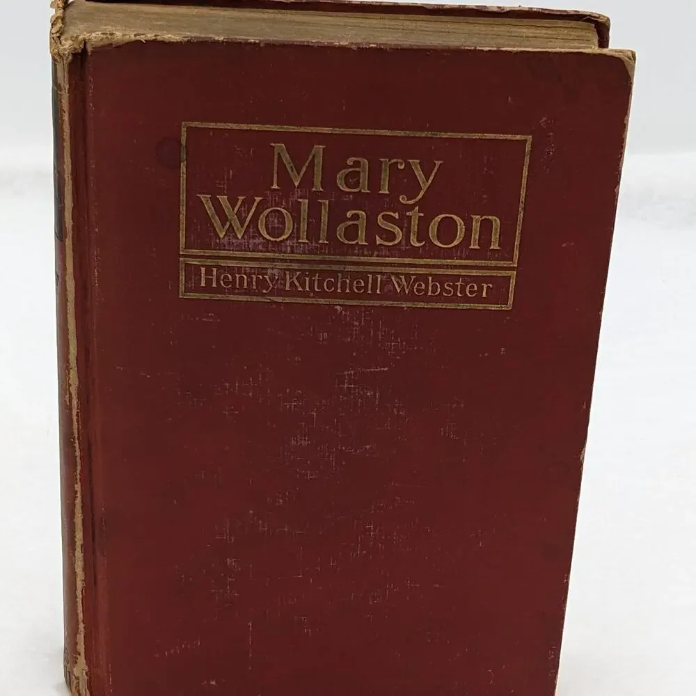 Mary Wollaston By Henry Kitchell Webster Antiquarian Vintage Novel 1920